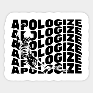 APOLOGIZE BLACK Sticker